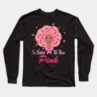 In October We Wear Pink Black Women Breast Cancer Awareness Long Sleeve T-Shirt